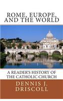 Rome, Europe, and the World: A Reader's History of the Catholic Church