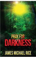 Pray For Darkness
