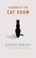 Murder at the Cat Show Lib/E: Library Edition
