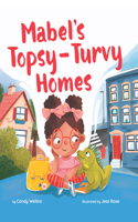 Mabel's Topsy-Turvy Homes