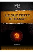 ARDA 2300 - Le due teste di Tiamat