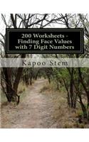 200 Worksheets - Finding Face Values with 7 Digit Numbers: Math Practice Workbook(6 200 Days Math Face Value)