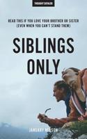 Siblings Only