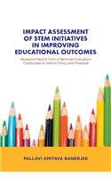 Impact Assessment of STEM Initiatives in Improving Educational Outcomes