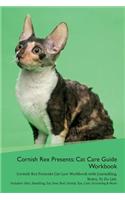Cornish Rex Presents: Cat Care Guide Workbook Cornish Rex Presents Cat Care Workbook with Journalling, Notes, to Do List. Includes: Skin, Shedding, Ear, Paw, Nail, Dental, Eye, Care, Grooming & More