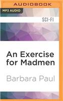 Exercise for Madmen