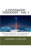 A SYSTEMATIC THEOLOGY - Vol. I