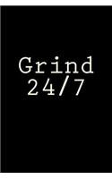 Grind 24/7: A 6 x 9 Lined Journal(Diary, Notebook)