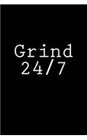 Grind 24/7