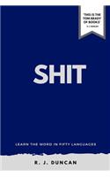 Shit-Learn the Word in Fifty Languages, by R J Duncan-In Fifty Languages Series