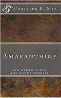 Amaranthine: And Other Poems and Short Stories