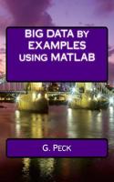 Big Data by Examples Using MATLAB