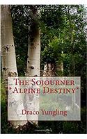 The Sojourner *Alpine Destiny*
