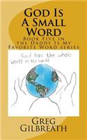 God Is A Small Word