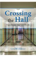 Crossing the Hall: Exposing an American Divide: Exposing an American Divide