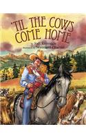 'Til the Cows Come Home