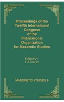 Proceedings of the Twelfth International Congress of the International Organization for Masoretic Studies