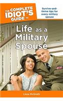 The Complete Idiot's Guide to Life as a Military Spouse