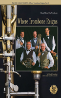 Pacific Coast Horns - Where Trombone Reigns, Vol. 3
