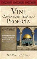 Vine Comentario Tematico: Profecia = Vine's Topical Commentary