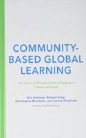 Community-Based Global Learning: The Theory and Practice of Ethical Engagement at Home and Abroad