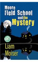 Moore Field School and the Mystery