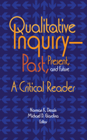 Qualitative Inquiry--Past, Present, and Future