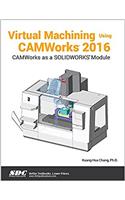 Virtual Machining Using CAMWorks 2016