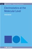 Electrostatics at the Molecular Level: (IOP Concise Physics)