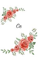 Ce: Personalized Notebook with Flowers and First Name - Floral Cover (Red Rose Blooms). College Ruled (Narrow Lined) Journal for School Notes, Diary Wri
