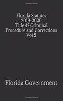 Florida Statutes 2019-2020 Title 47 Criminal Procedure and Corrections Vol 2