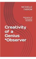 Creativity of a Genius *Observer