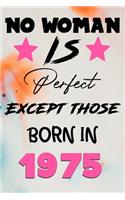 No Woman Is Perfect Except Those Born In 1975