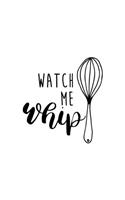 Watch Me Whip