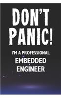 Don't Panic! I'm A Professional Embedded Engineer