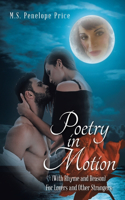 Poetry in Motion: (With Rhyme and Reason) for Lovers and Other Strangers