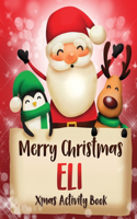 Merry Christmas Eli: Fun Xmas Activity Book, Personalized for Children, perfect Christmas gift idea