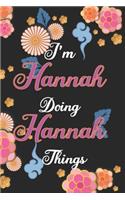 I'm Hannah Doing Hannah Things Notebook Birthday Gift: Personalized Name Journal Writing Notebook For Girls and Women, 100 Pages, 6x9, Soft Cover, Matte Finish