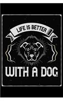 Life Is Better With A Dog