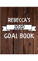 Rebecca's 2020 Goal Book: 2020 New Year Planner Goal Journal Gift for Rebecca / Notebook / Diary / Unique Greeting Card Alternative