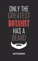 Only The Greatest Botanist Has A Beard Notebook