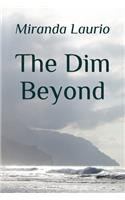 The Dim Beyond