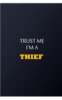 Trust Me I'm A Thief Notebook - Funny Thiefs Gift: Lined Notebook / Journal Gift, 100 Pages, 6x9, Soft Cover, Matte Finish
