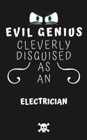 Evil Genius Cleverly Disguised As An Electrician