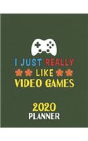 I Just Really Like Video Games 2020 Planner: Weekly Monthly 2020 Planner For People Who Loves Video Games 8.5x11 67 Pages