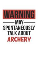 Warning May Spontaneously Talk About ARCHERY Notebook ARCHERY Lovers OBSESSION Notebook A beautiful