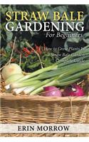 Straw Bale Gardening For Beginners