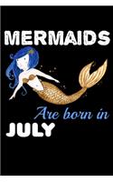 Mermaids Are Born In July: Monthly Planner Journal