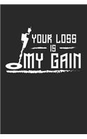 Your Lost Is My Gain