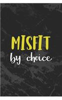 Misfit By Choice: Misfit Notebook Journal Composition Blank Lined Diary Notepad 120 Pages Paperback (Marbel)